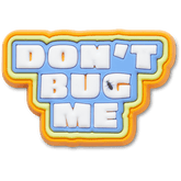 Dont Bug Me Jibbitz™ charms