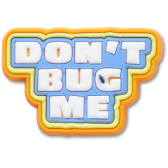 Dont Bug Me Jibbitz™ charms